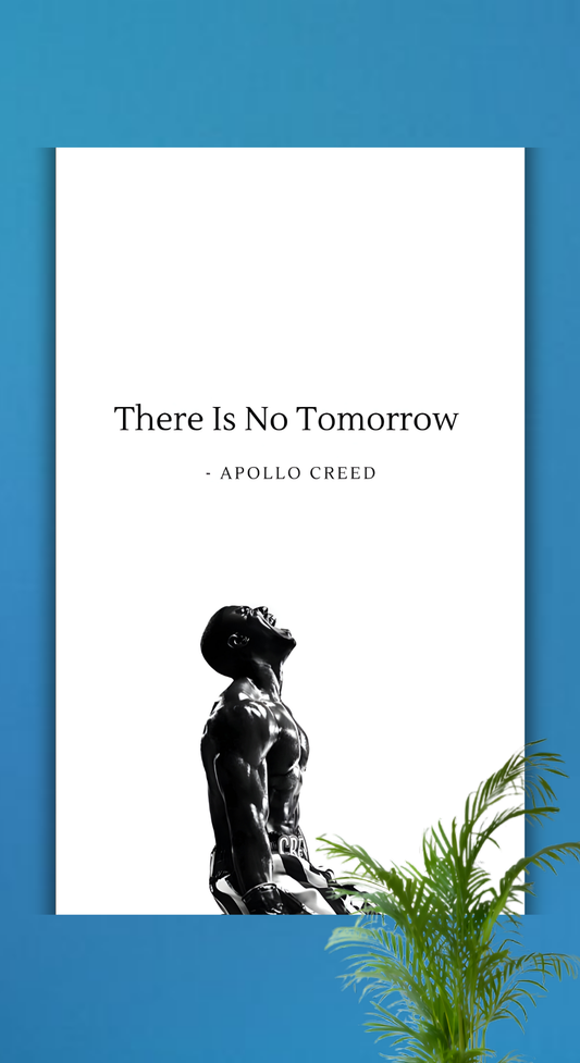 There is no tomorrow